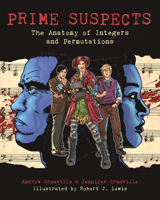 Prime Suspects: The Anatomy of Integers and Permutations 0691149151 Book Cover