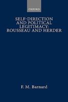 Self-Direction and Political Legitimacy: Rousseau and Herder 0198273274 Book Cover