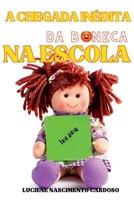 A CHEGADA INÉDITA DA BONECA NA ESCOLA 652660921X Book Cover