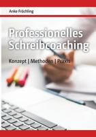 Professionelles Schreibcoaching: Konzept, Methoden, Praxis 3746922895 Book Cover