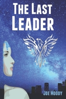 The Last Leader 0692082786 Book Cover