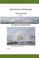 Learn THE Strategies to Overcome Academic Supervision Challenges in Higher Education: A self-guide for higher education participants 8299867290 Book Cover