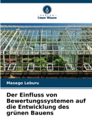 Der Einfluss von Bewertungssystemen auf die Entwicklung des grünen Bauens (German Edition) 6208056241 Book Cover