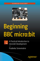 Beginning BBC Micro: Bit: A Practical Introduction to Micro: Bit Development 148423359X Book Cover