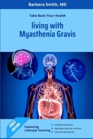 Living With Myasthenia Gravis: Take Back Your Health B0CPXKTQD6 Book Cover