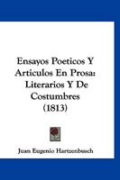 Ensayos Poeticos Y Articulos En Prosa: Literarios Y De Costumbres (1813) 1178938867 Book Cover