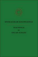 Enneagram Knowledge: Teachings by Oscar Ichazo 0916554791 Book Cover