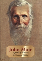 JOHN MUIR: APOSTLE OF NATURE (The Oklahoma Western Biographies , Vol 8) 0806127120 Book Cover