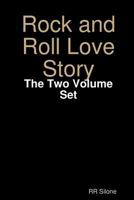 Rock and Roll Love Story - The Two Volume Set 1329881702 Book Cover