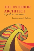 The interior architect: A path to awareness B0DPJ5RW3F Book Cover
