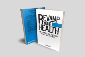 Revamp Your Health: Gain Strength and Confidence, Health and Happiness 1943975027 Book Cover