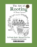 The Art of Rooting: The Art Therapy Experience: Coloring & Activity Book B0C9SBMKJ5 Book Cover