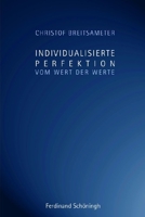 Individualisierte Perfektion: Vom Wert Der Werte 3506766686 Book Cover