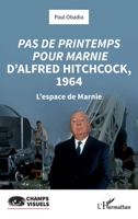 Pas de printemps pour Marnie d’Alfred Hitchcock, 1964: L’espace de Marnie (French Edition) 2336428814 Book Cover