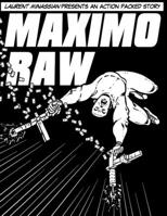 Maximo Raw: Laurent Minassian presents an action packed story B08X69SKKP Book Cover