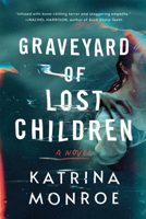 Graveyard of Lost Children 172824823X Book Cover