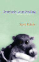 Everybody Loves Nothing: Video, 1996-2004 1552451488 Book Cover