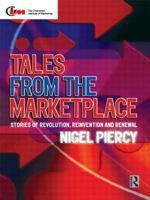 Tales from the Marketplace: Stories of Revolution, Reinvention and Renewal (Marketing Series (London, England).) B007YWF3OU Book Cover