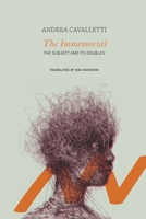 The Immemorial: The Subject and Its Doubles 1803095296 Book Cover