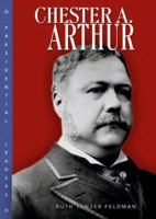 Chester A. Arthur (Presidential Leaders) 0822515121 Book Cover