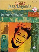 Meet the Great Jazz Legends: Short Sessions on the Lives, Times & Music of the Great Jazz Legends 0739030949 Book Cover