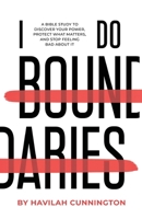 I Do Boundaries: A Bible Study to Discover your Power, Protect what Matters, and Stop Feeling Bad about It 1733546936 Book Cover