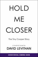 Hold Me Closer: The Tiny Cooper Story 0147516102 Book Cover