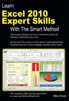 Learn Excel 2010 Expert Skills with The Smart Method: Courseware Tutorial teaching Advanced Techniques 0955459982 Book Cover