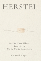 HERSTEL: Hoe We Naar Elkaar Terugkeren Na De Harde Gesprekken (Dutch Edition) B0GP61GGZ5 Book Cover