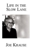 Life in the Slow Lane 1413447503 Book Cover