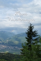 Meine Wanderungen: Eintragbuch für Bergwanderungen und Wandertouren zum selber Eintragen und Ausfüllen (German Edition) 1699986479 Book Cover