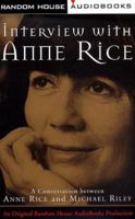 Interview with Anne Rice: A Conversation between Anne Rice and Michael Riley 0701165812 Book Cover