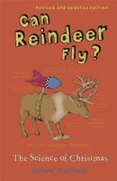 Can Reindeer Fly?: The Science of Christmas 0753813661 Book Cover