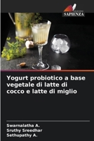 Yogurt probiotico a base vegetale di latte di cocco e latte di miglio (Italian Edition) 6209080448 Book Cover