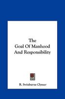 The Goal Of Manhood And Responsibility 142531726X Book Cover