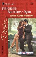 Billionaire Bachelors: Ryan 0373764138 Book Cover