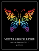 Coloring Book for Seniors: Nature Designs Vol 1 1944427406 Book Cover