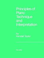 Principles of piano technique and interpretation 0853600732 Book Cover