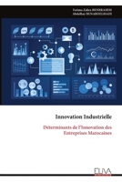 Innovation Industrielle: Déterminants de l’Innovation des Entreprises Marocaines (French Edition) 9999337481 Book Cover