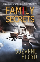 Family Secrets (An Arizona Wine Country Mystery) 1730719368 Book Cover