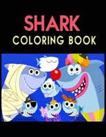 Shark Coloring Book: Cute Shark Coloring Books for Girls Boys Kids and Anyone Who Loves Baby Shark 1674408234 Book Cover