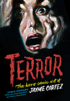 Terror: The horror comic art of Jayme Cortez 1912740222 Book Cover