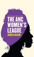 The ANC Women’s League: Sex, Gender and Politics 0821421565 Book Cover