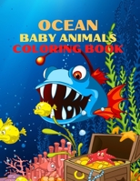Ocean Baby Animals Coloring Book: A Coloring Book B08B33YBMZ Book Cover