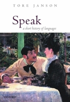 Speak: A Short History of Languages 0198299788 Book Cover