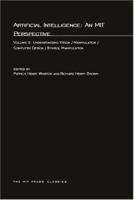 Artificial Intelligence: An MIT Perspective: Understanding Vision/Manipulation/Computer Design/Symbol Manipulation (Volume 2) 0262730596 Book Cover