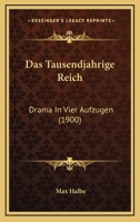 Das Tausendjahrige Reich: Drama In Vier Aufzugen (1900) 114634628X Book Cover