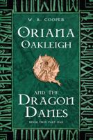Oriana Oakleigh and the Dragon Danes: Book Two: Part One 163185349X Book Cover