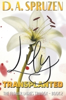 Lily Transplanted (The Flower Ladies Trilogy) B0GTQ6LY5V Book Cover