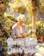 Large Print Adult Coloring Book for Elderly Women: 50 Bold and Easy Coloring Pages B0CK3K999H Book Cover